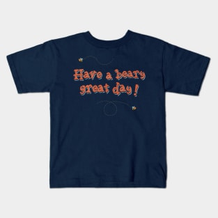 Have a Beary Great Day Kids T-Shirt